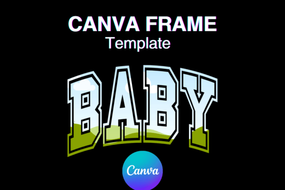 Baby Canva Frame Newborn Varsity Sport: Editable Templates for Modern Creators