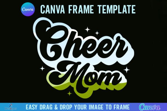 Celebrate the Squad: Using the Cheer Mom Canva Frame Template Retro
