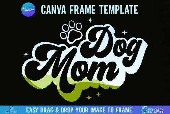 Dog Mom Retro Mama Canva Template Frame: A Designer's Review