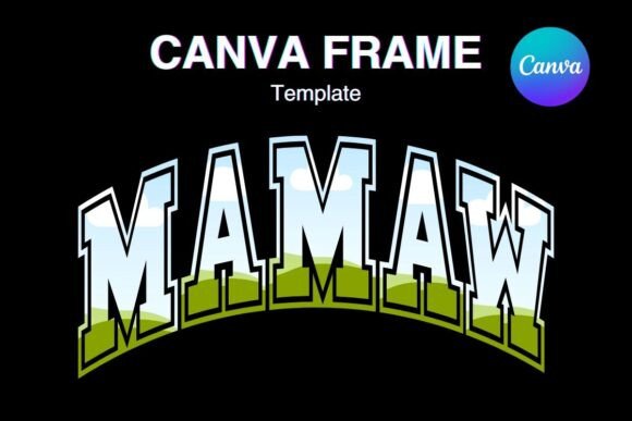 MAMAW Canva Frame: A Digital Template for Personalized Projects